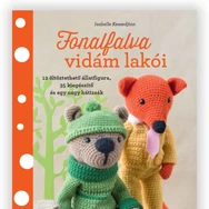 Fonalfalva vidám lakói - amigurumi állatfigura horgolós könyv - magyarul