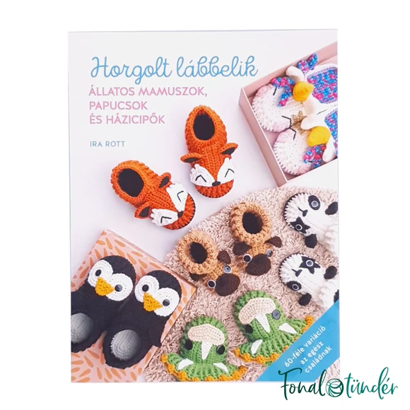 Horgolt Lábbelik - állatos mamuszok, papucsok és házicipők - horgolós könyv