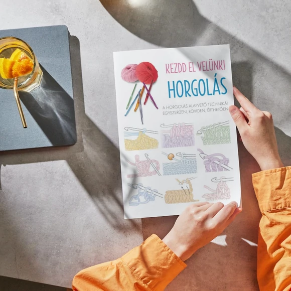 Kezdd el velünk! HORGOLÁS - horgolós könyv sok ábrával