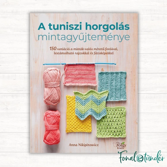 A tuniszi horgolás mintagyűjteménye - könyv 150 mintával