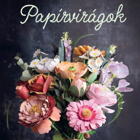 Papírvirágok - könyvből virágcsokor - Prudence Rogers
