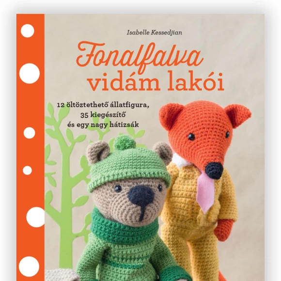 Fonalfalva vidám lakói - amigurumi állatfigura horgolós könyv - magyarul