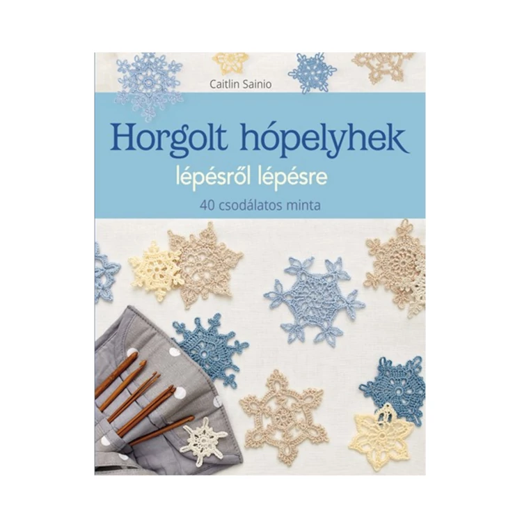 Horgolt hópelyhek lépésről lépésre - horgolás minta könyv