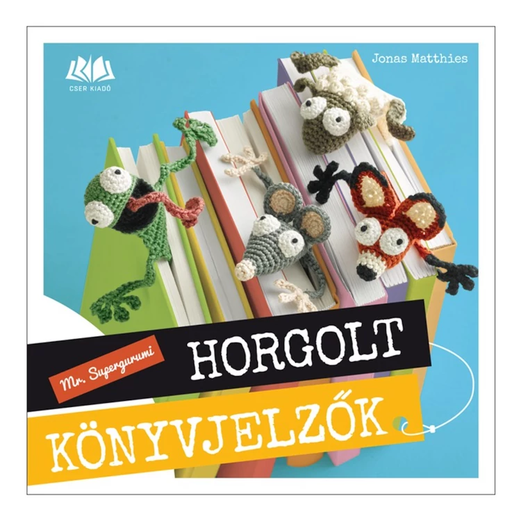 Horgolt Könyvjelzők - horgolás minta könyv - Bookies: Bookmarks to crohet