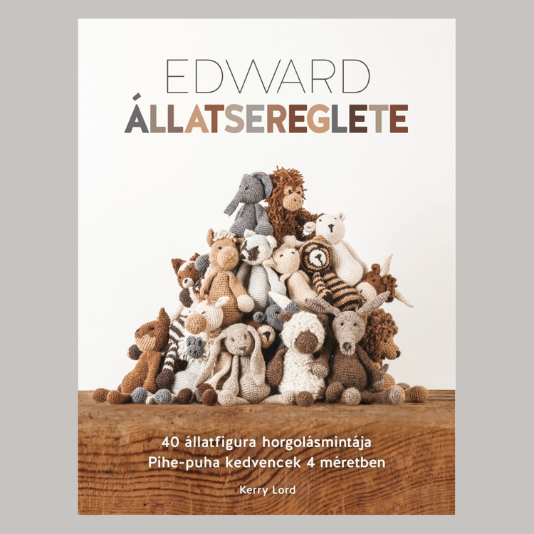 Edward Állatsereglete - horgolós könyv