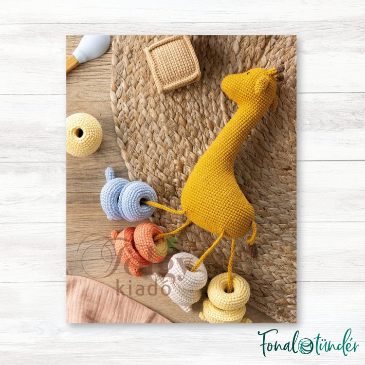 Horgolt Készségfejlesztő Játékok - amigurumi horgolós könyv Horgolt Készségfejlesztő Játékok - amigurumi horgolós könyv