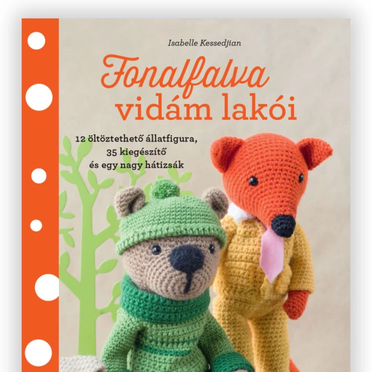 Fonalfalva vidám lakói - amigurumi állatfigura horgolós könyv - magyarul